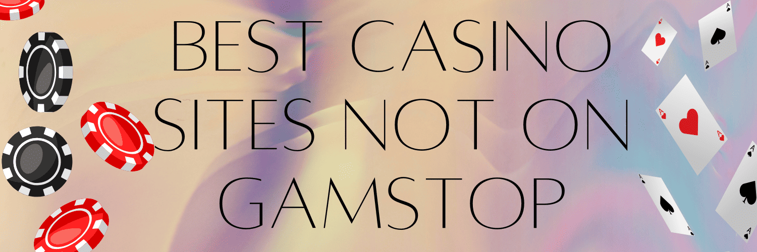 Exploring Casinos Not Registered on Gamstop A Guide for Players 835962252