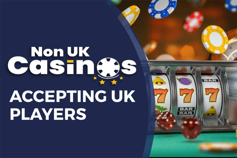 Exploring Non-UK Casinos for UK Players -20642076 Exploring Non-UK Casinos for UK Players -20642076