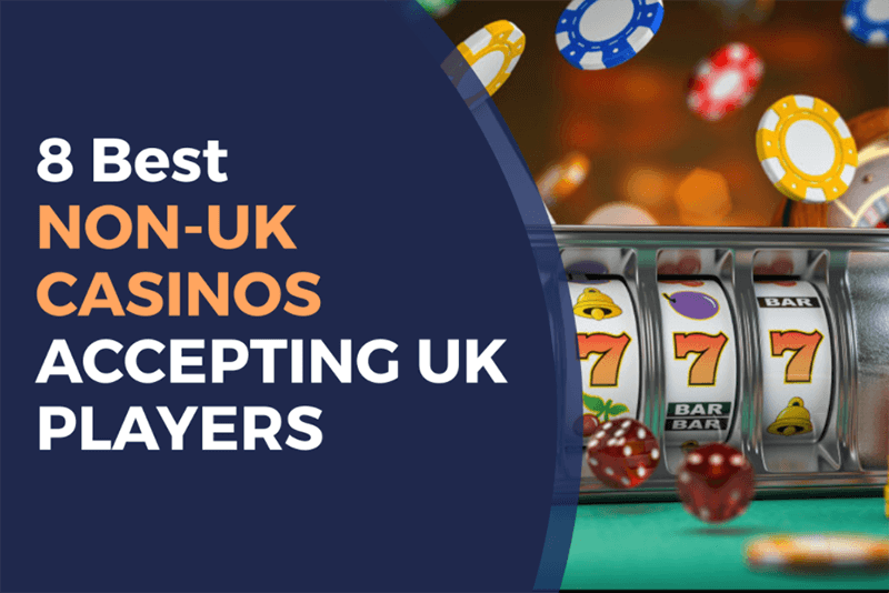 Exploring Non-UK Registered Casinos Opportunities and Risks