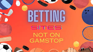 Exploring Sportsbooks Not on GamStop Your Guide to Alternative Betting Platforms