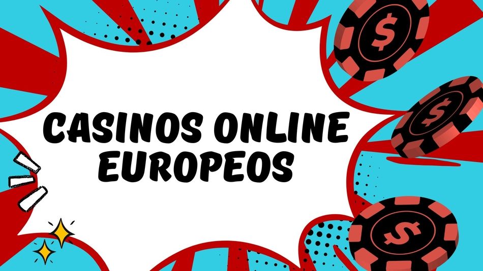 Guía Completa sobre los Casinos Online Europeos 841425315